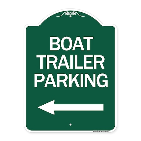 Signmission Boat Trailer Parking W/ Left Arrow, Green & White Aluminum Sign, 18" x 24", GW-1824-24295 A-DES-GW-1824-24295